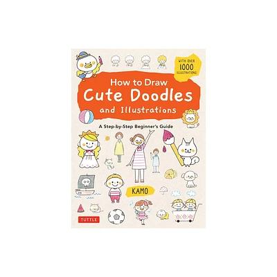 How to Draw Cute Doodles and Illustrations - by Kamo (Paperback)