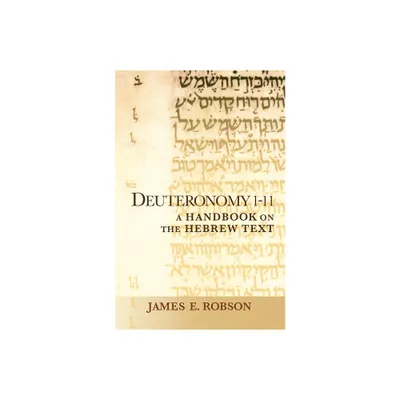 Deuteronomy 1-11 - (Baylor Handbook on the Hebrew Bible) by James E Robson (Paperback)