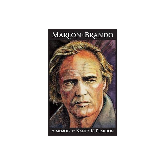 Marlon Brando - by Nancy K Peardon (Paperback)