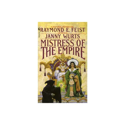 Mistress of the Empire - (Riftwar Cycle: The Empire Trilogy) by Raymond E Feist & Janny Wurts (Paperback)