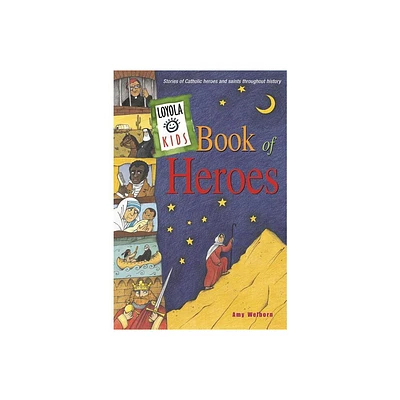 Loyola Kids Book of Heroes - (The Loyola Kids) by Amy Welborn (Hardcover)