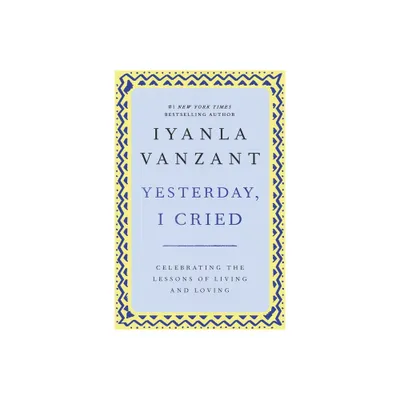 Yesterday, I Cried - by Iyanla Vanzant (Paperback)