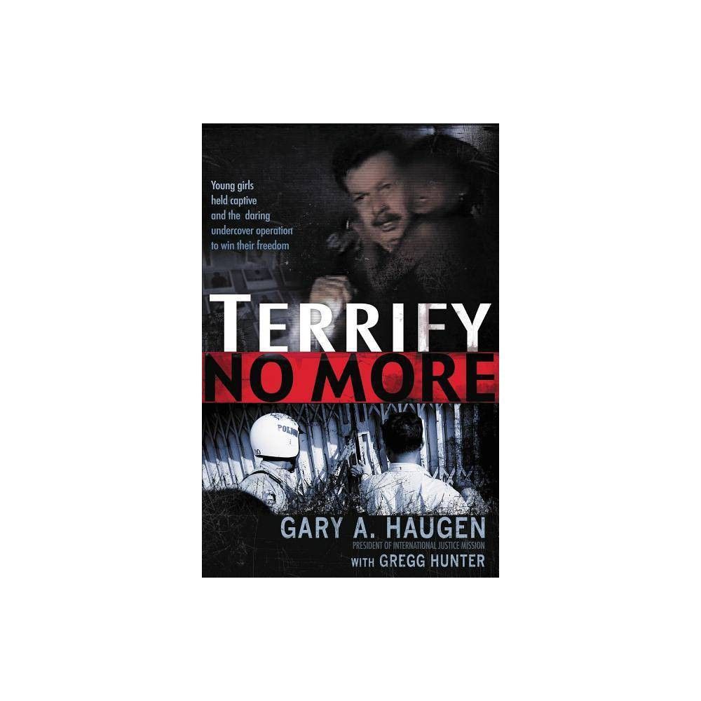 TARGET Terrify No More - by Gary Haugen & Gregg Hunter (Paperback) | The  Market Place