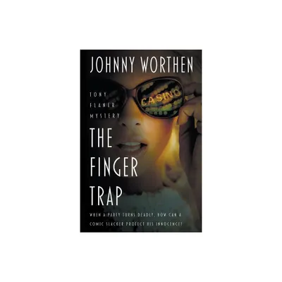 The Finger Trap - (Tony Flaner) by Johnny Worthen (Paperback)