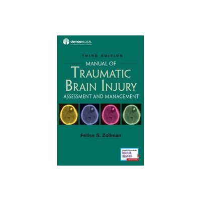 Manual of Traumatic Brain Injury, Third Edition - 3rd Edition by Felise S Zollman (Paperback)