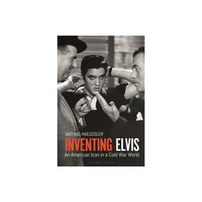 Inventing Elvis - by Mathias Haeussler (Hardcover)