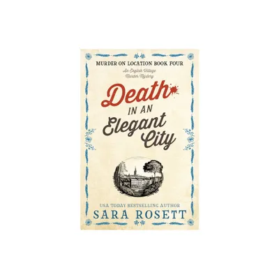 Death in an Elegant City - (Murder on Location) 2nd Edition by Sara Rosett (Paperback)