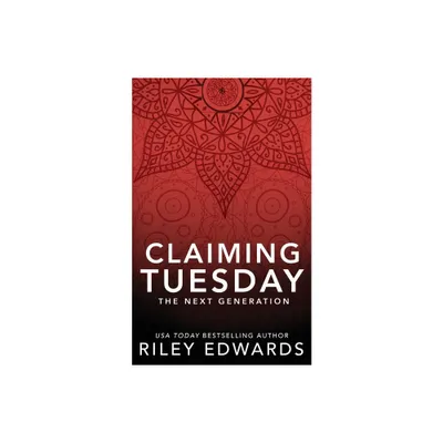 Claiming Tuesday - by Riley Edwards (Paperback)