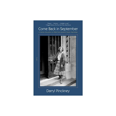 Come Back in September - by Darryl Pinckney (Paperback)