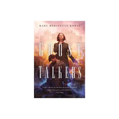 Ghost Talkers - by Mary Robinette Kowal (Paperback)