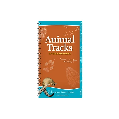 Animal Tracks of the Southwest - (Adventure Quick Guides) by Jonathan Poppele (Spiral Bound)