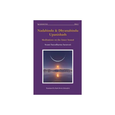 Nadabindu & Dhyanabindu Upanishads - (Yoga Upanishad) by Satyadharma Saraswati (Paperback)