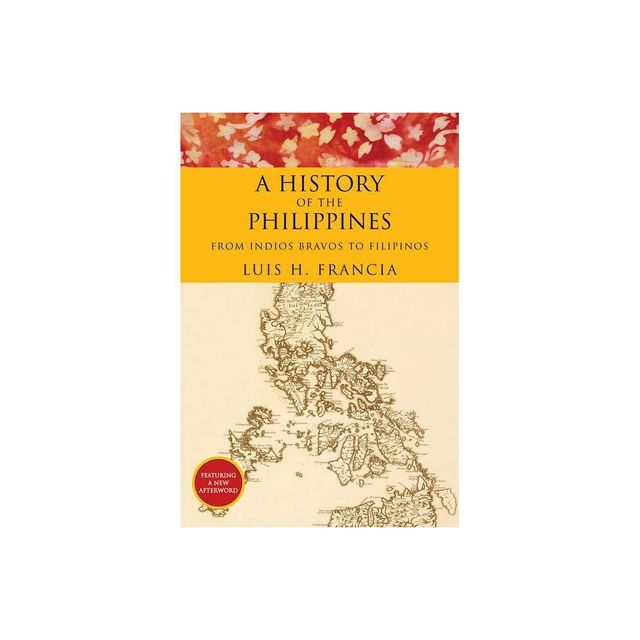 History of the Philippines - by Luis H Francia (Paperback)