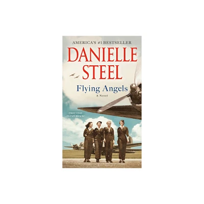 Flying Angels: A Novel - by DANIELLE STEEL (Paperback)