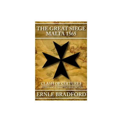 The Great Siege, Malta 1565 - by Ernle Bradford (Paperback)