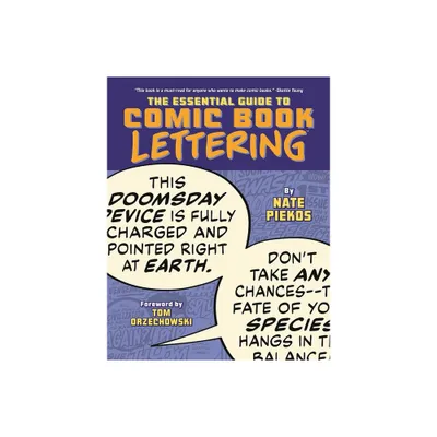 The Essential Guide to Comic Book Lettering - by Nate Piekos & Tom Orzechowski (Paperback)