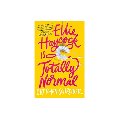 Ellie Haycock Is Totally Normal - by Gretchen Schreiber (Hardcover)