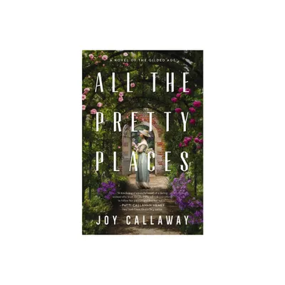 All the Pretty Places - by Joy Callaway (Paperback)