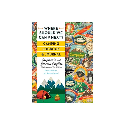 Where Should We Camp Next?: Camping Logbook and Journal - by Stephanie Puglisi & Jeremy Puglisi (Paperback)