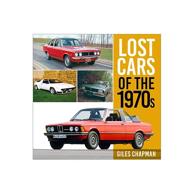 Lost Cars of the 1970s - by Giles Chapman (Paperback)