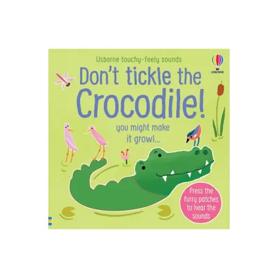 Dont Tickle the Crocodile! - (Dont Tickle Touchy Feely Sound Books) by Sam Taplin (Board Book)