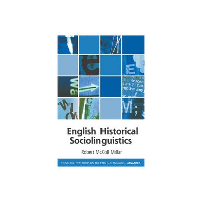 English Historical Sociolinguistics - (Edinburgh Textbooks on the English Language - Advanced) by Robert McColl Millar (Paperback)