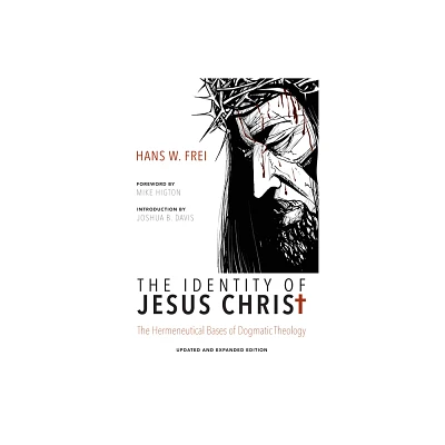 The Identity of Jesus Christ, Expanded and Updated Edition - 2nd Edition by Hans W Frei (Hardcover)