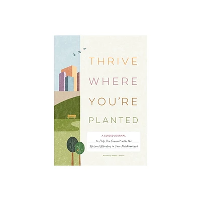 Thrive Where Youre Planted - by Andrea Debbink (Hardcover)