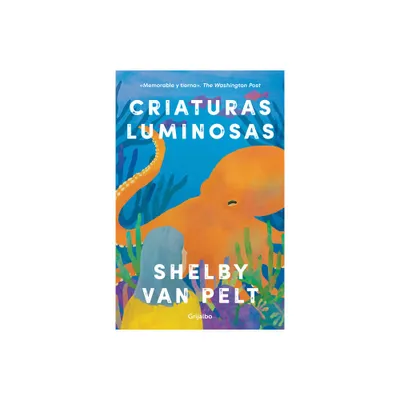 Criaturas Luminosas / Remarkably Bright Creatures - by Shelby Van Pelt (Paperback)