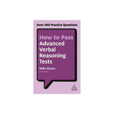 How to Pass Advanced Verbal Reasoning Tests - 3rd Edition by Mike Bryon (Paperback)