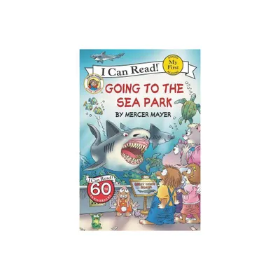 Going To The Sea Park - By Mercer Mayer ( Paperback )