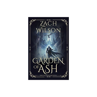 Garden of Ash - by Zach Wilson (Paperback)