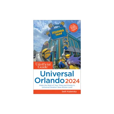 The Unofficial Guide to Universal Orlando 2024 - (Unofficial Guides) by Seth Kubersky (Paperback)