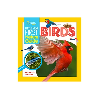 Little Kids First Nature Guide Birds - by Moira Rose Donohue (Hardcover)