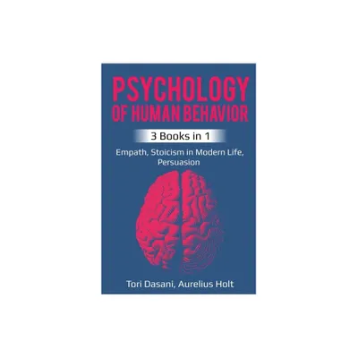 Psychology of Human Behavior - by Tori Dasani & Aureluis Holt (Paperback)