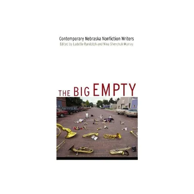 The Big Empty - by Ladette Randolph & Nina Shevchuk-Murray (Paperback)