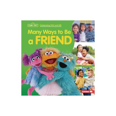 Many Ways to Be a Friend - (Sesame Street (R) Celebrating You and Me) by Christy Peterson (Paperback)