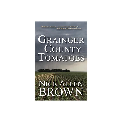 Grainger County Tomatoes - by Nick Allen Brown (Paperback)