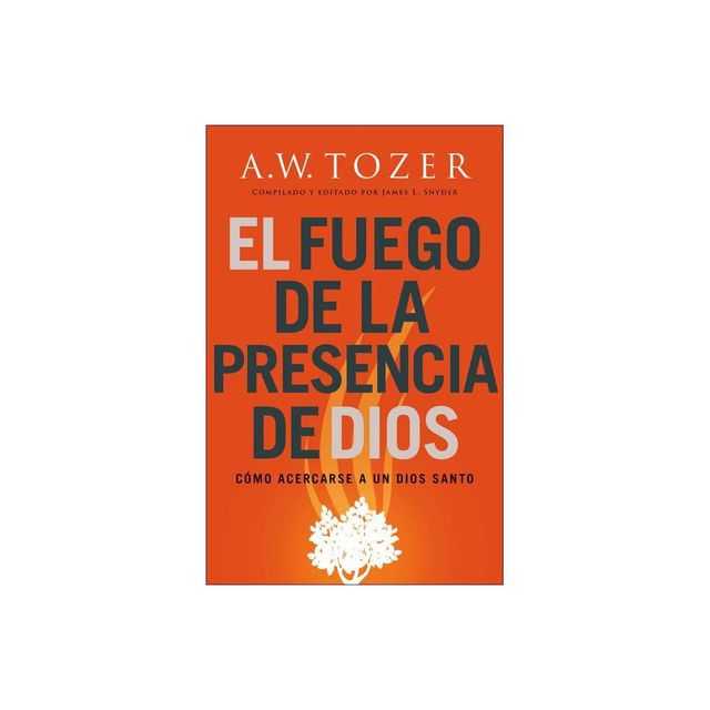 El fuego de la presencia de Dios - (Paperback)