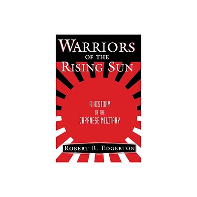 Warriors of the Rising Sun - by Robert Edgerton (Paperback)