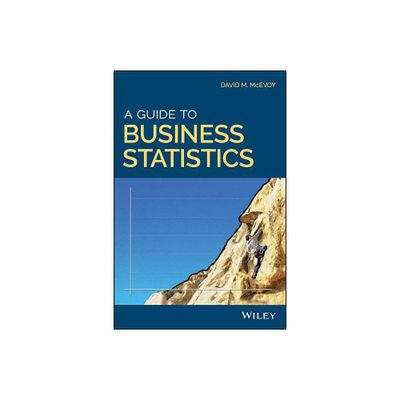 A Guide to Business Statistics - by David M McEvoy (Paperback)