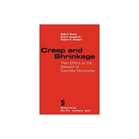 Creep and Shrinkage - by Hubert Rsch & Dieter Jungwirth & Hubert K Hilsdorf (Paperback)