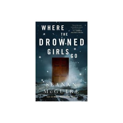 Where the Drowned Girls Go - (Wayward Children) by Seanan McGuire (Hardcover)