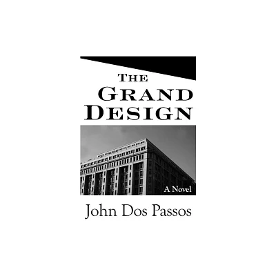 The Grand Design - by John Dos Passos (Paperback)