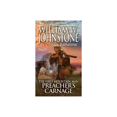 Preachers Carnage - (Preacher/First Mountain Man) by William W Johnstone & J a Johnstone (Paperback)