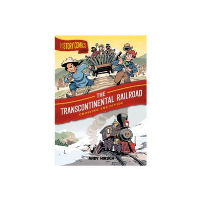 History Comics: The Transcontinental Railroad