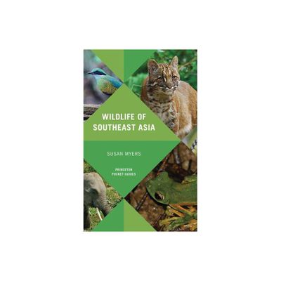 Wildlife of Southeast Asia - (Princeton Pocket Guides) by Susan Myers (Paperback)