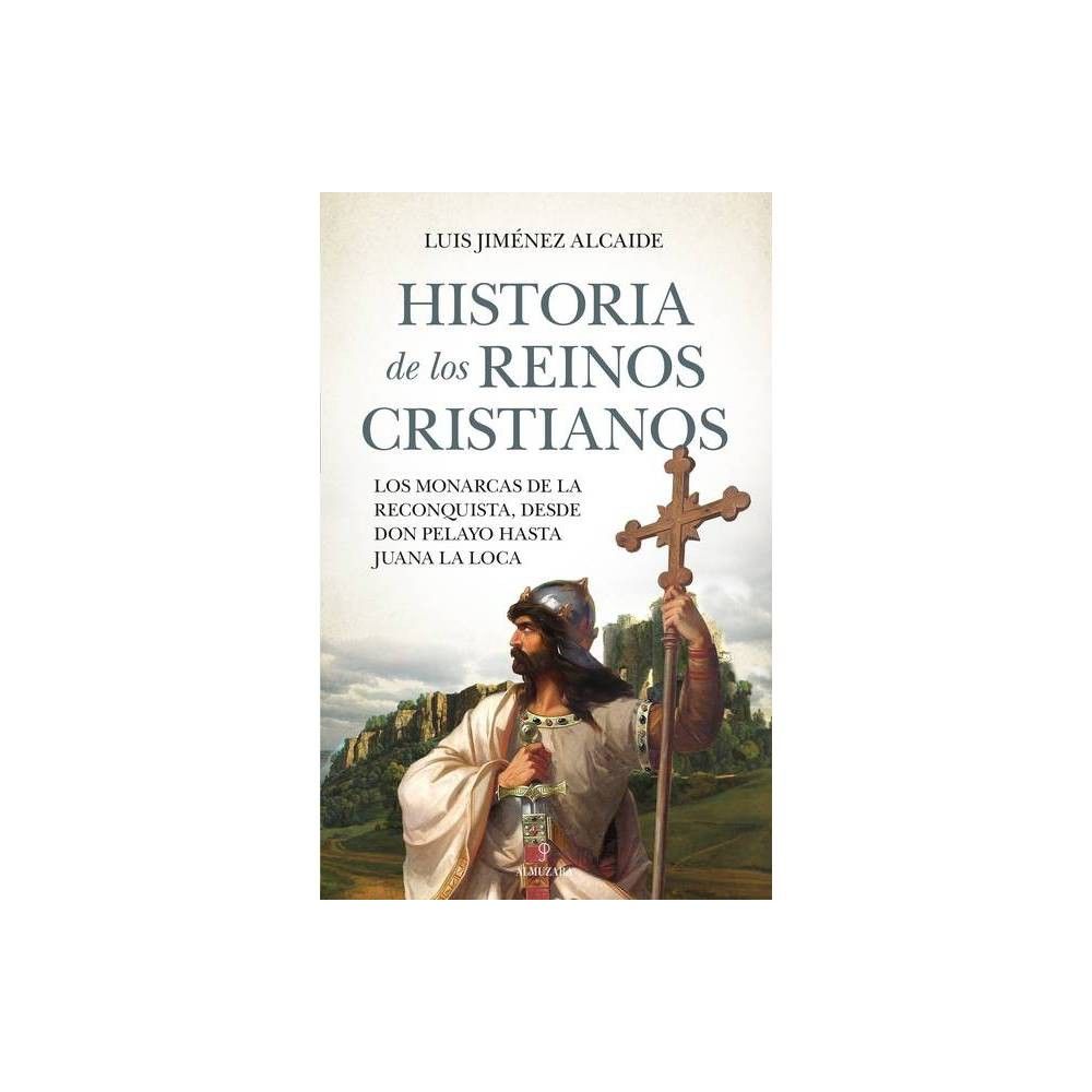 TARGET Historia Los Reinos Cristianos - by Jimenez Alcaide (Paperback) | Connecticut Mall