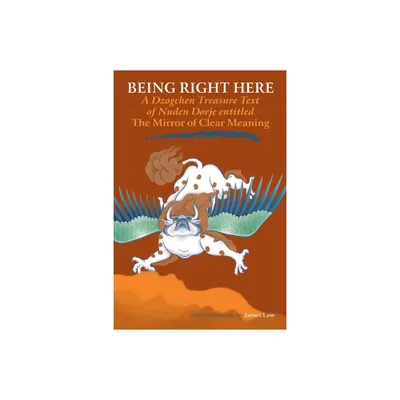 Being Right Here - by James Low (Paperback)