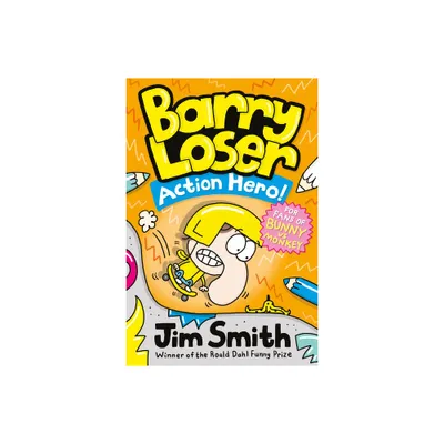 Barry Loser: Action Hero! - by Jim Smith (Paperback)